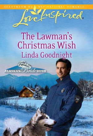 [Alaskan Bride Rush 06] • The Lawman's Christmas Wish